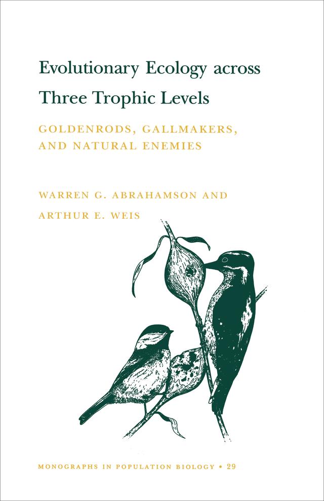 Evolutionary Ecology across Three Trophic Levels by Arthur E. Weis, Warren G. Abrahamson