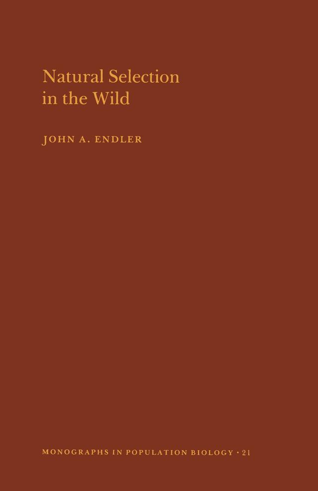 Natural Selection in the Wild by John A. Endler