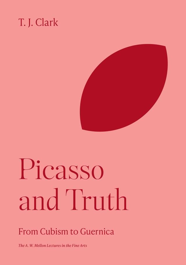 Picasso and Truth by T. J. Clark