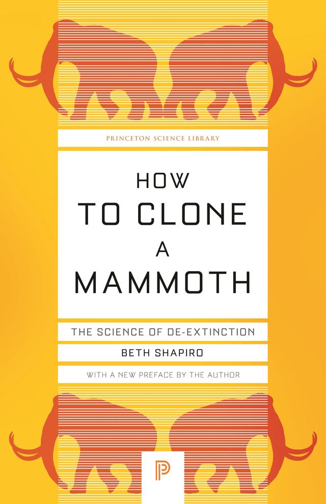 How to Clone a Mammoth by Beth Shapiro