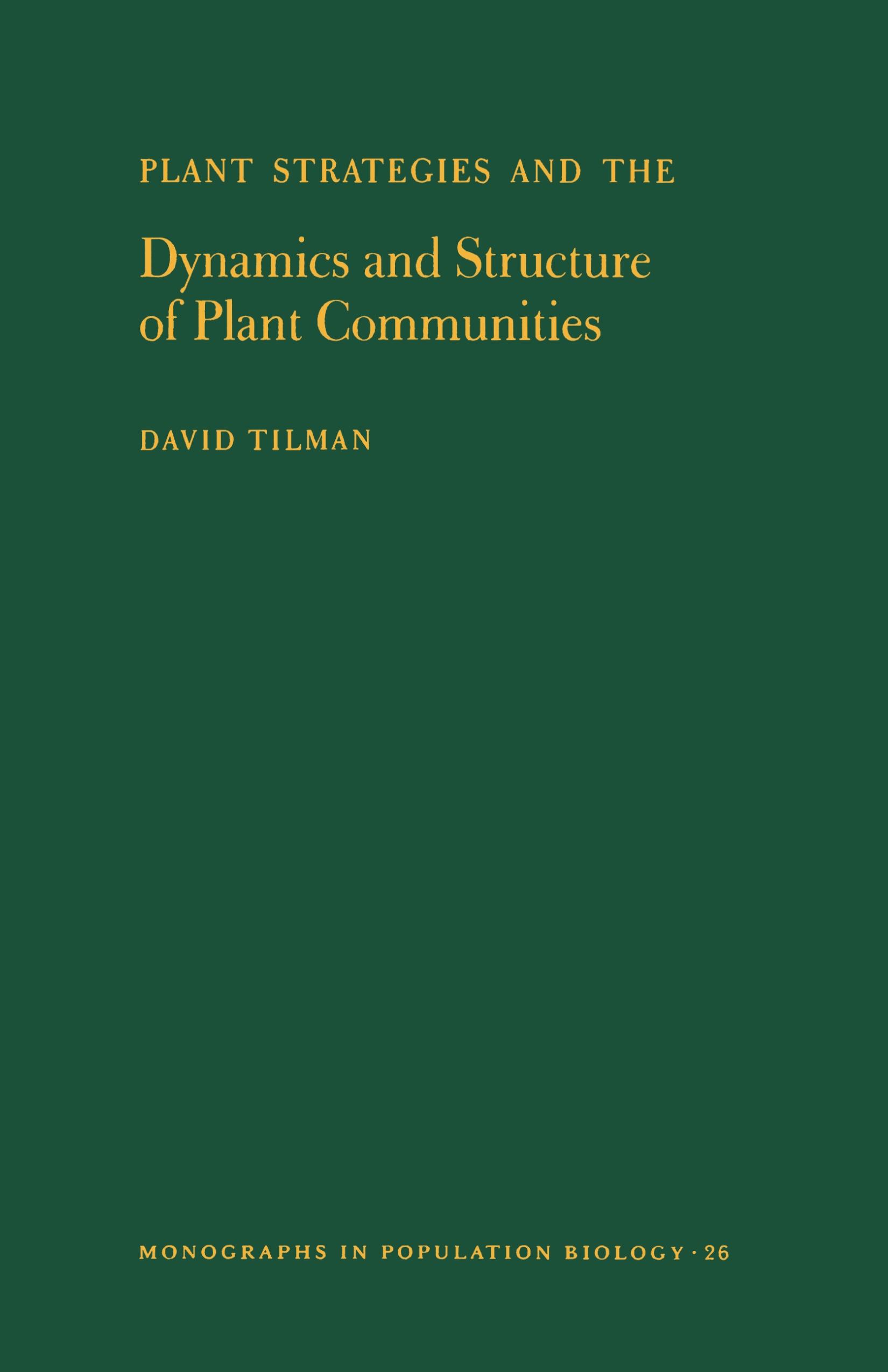 Plant Strategies and the Dynamics and Structure of Plant Communities