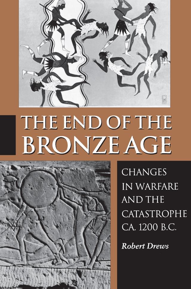 The End of the Bronze Age by Robert Drews