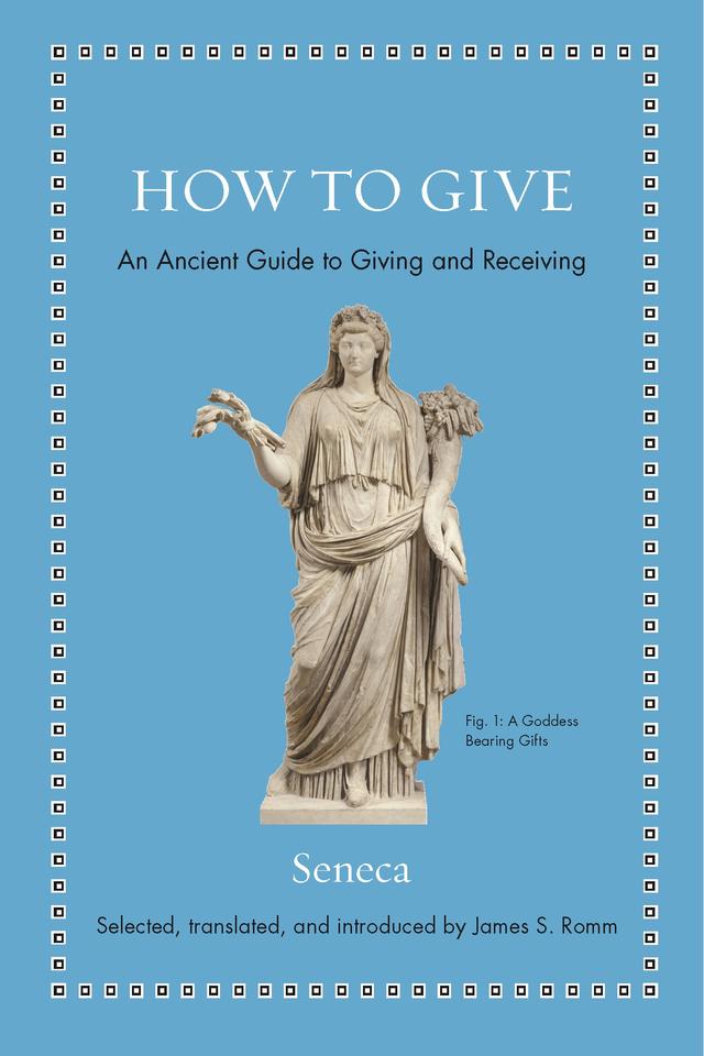 How to Give by James S. Romm, Seneca