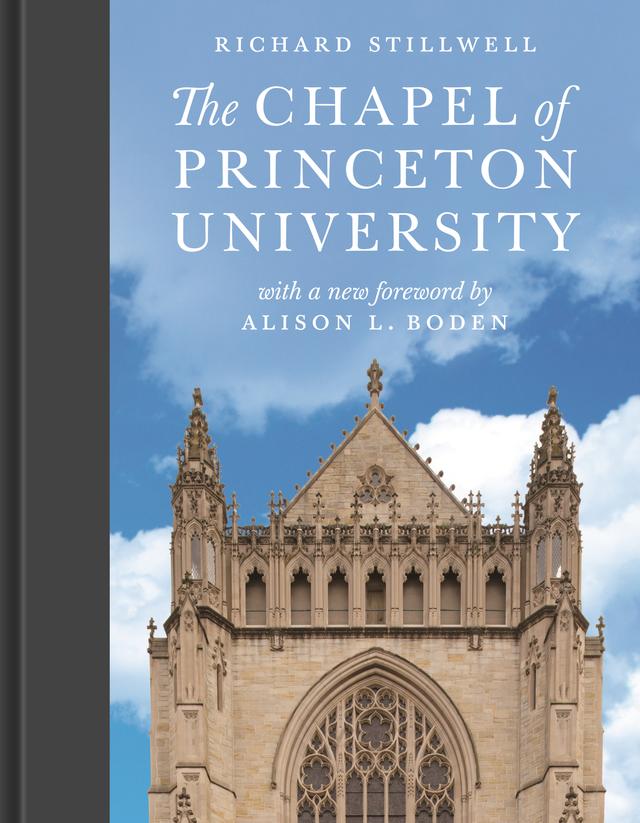 The Chapel of Princeton University by Alison Boden, Richard Stillwell