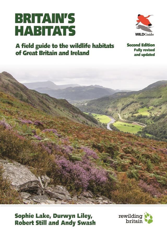Britain's Habitats by Alastair Driver, Andy Swash, Durwyn Liley, Robert Still, Sophie Lake