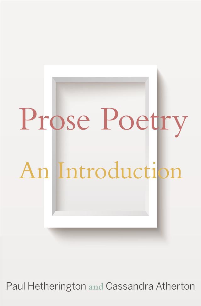 Prose Poetry by Cassandra Atherton, Paul Hetherington