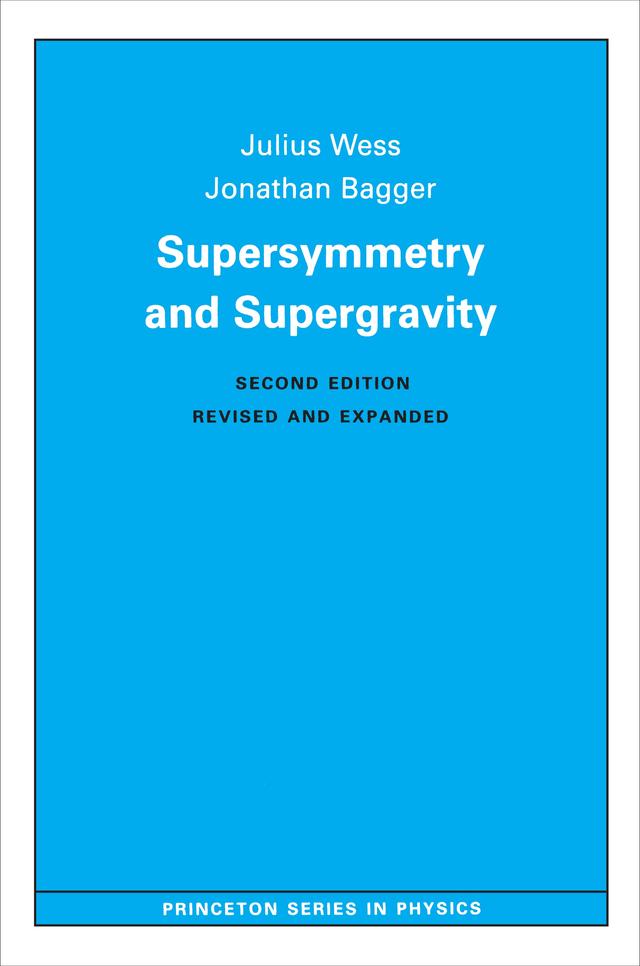 Supersymmetry and Supergravity by Jonathan A. Bagger, Julius Wess