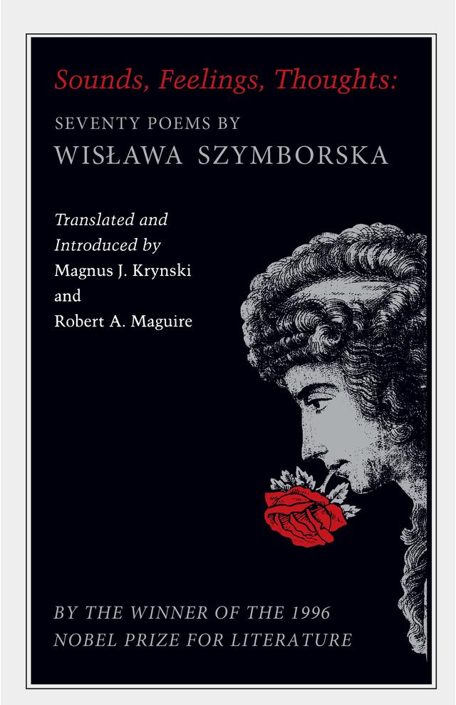 Sounds, Feelings, Thoughts by Magnus J. Krynski, Robert A. Maguire, Wislawa Szymborska