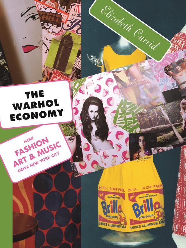 The Warhol Economy by Elizabeth Currid-Halkett