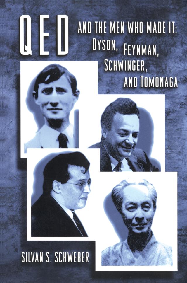 QED and the Men Who Made It by S. S. Schweber