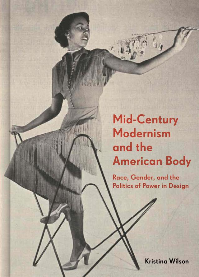 Mid-Century Modernism and the American Body by Kristina Wilson