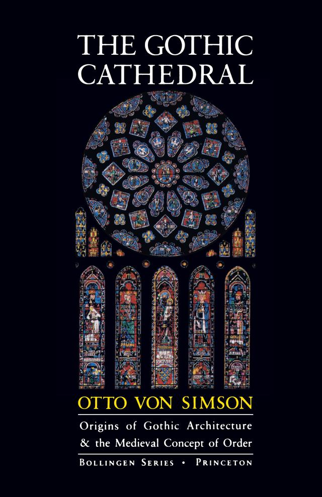 The Gothic Cathedral by Otto Georg von Simson