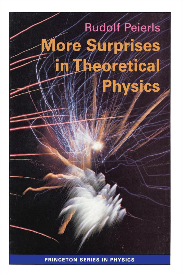 More Surprises in Theoretical Physics by Rudolf Peierls