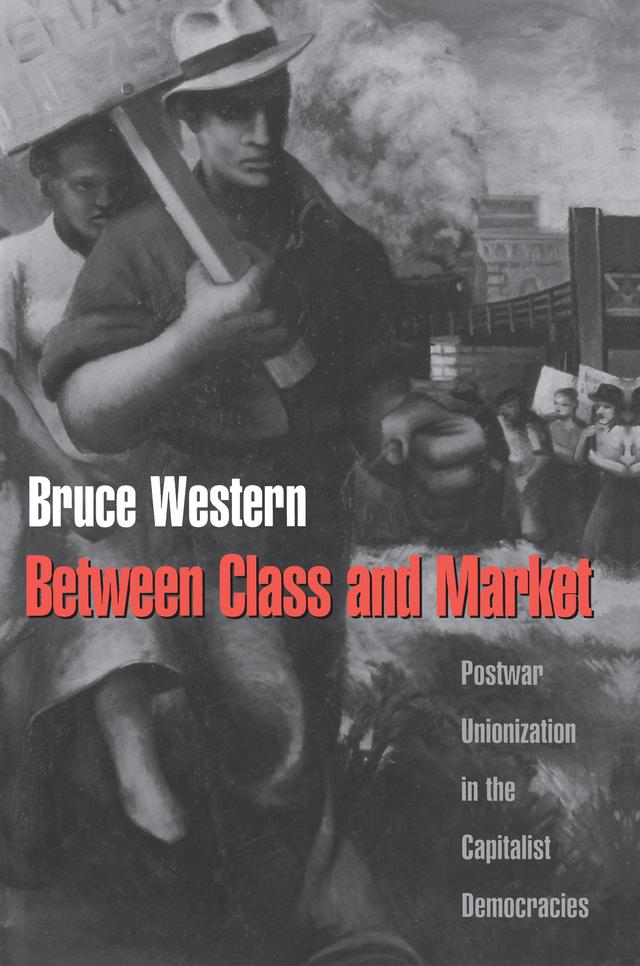 Between Class and Market by Bruce Western