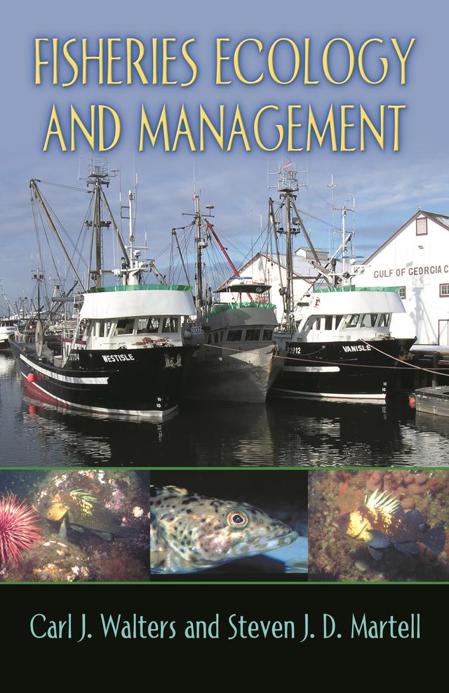 Fisheries Ecology and Management by Carl J. Walters, Steven J. D. Martell