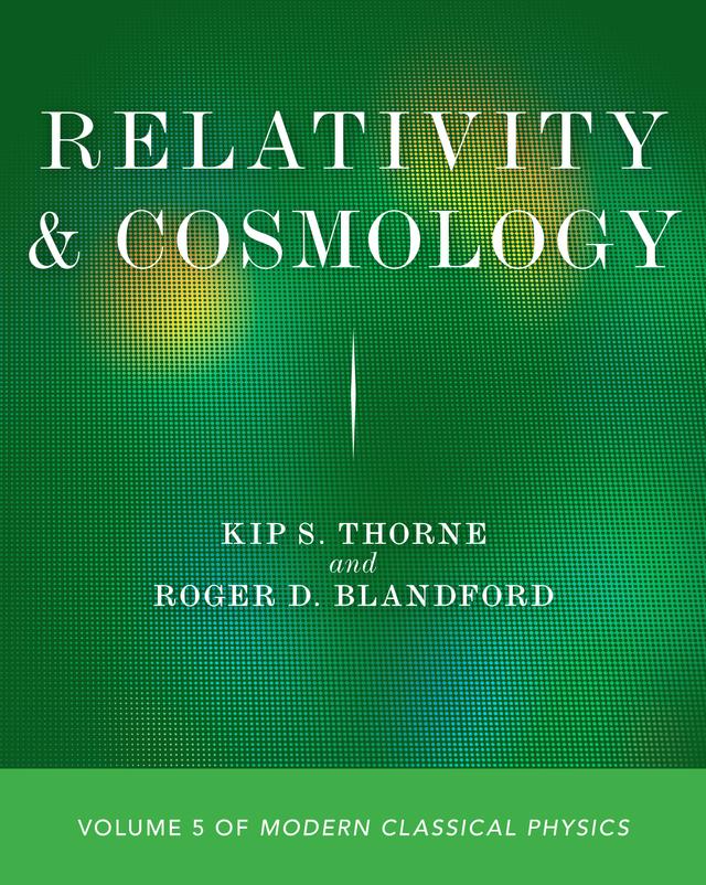 Relativity and Cosmology by Kip S. Thorne, Roger D. Blandford