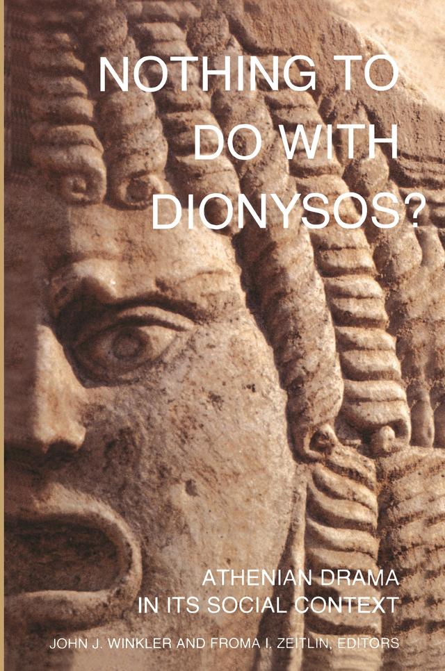 Nothing to Do with Dionysos? by Froma I. Zeitlin, John J. Winkler