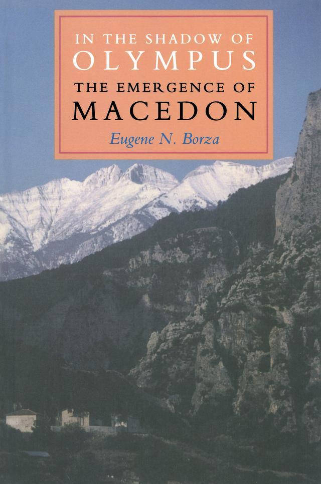 In the Shadow of Olympus by Eugene N. Borza