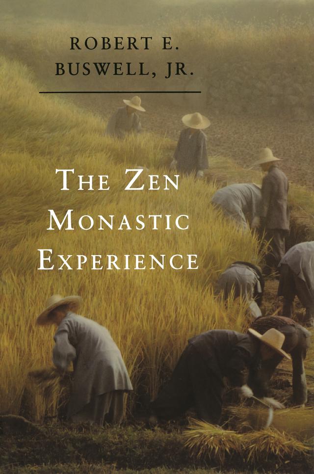 The Zen Monastic Experience by Robert E. Buswell, Jr.