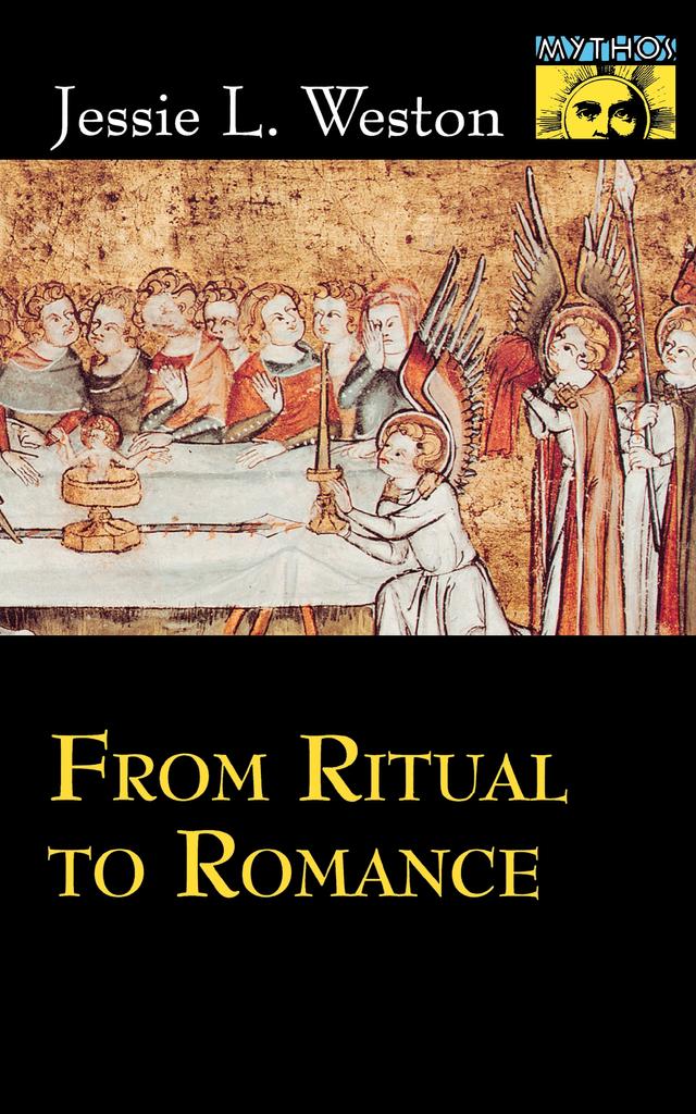 From Ritual to Romance by Jessie L. Weston, Robert A. Segal