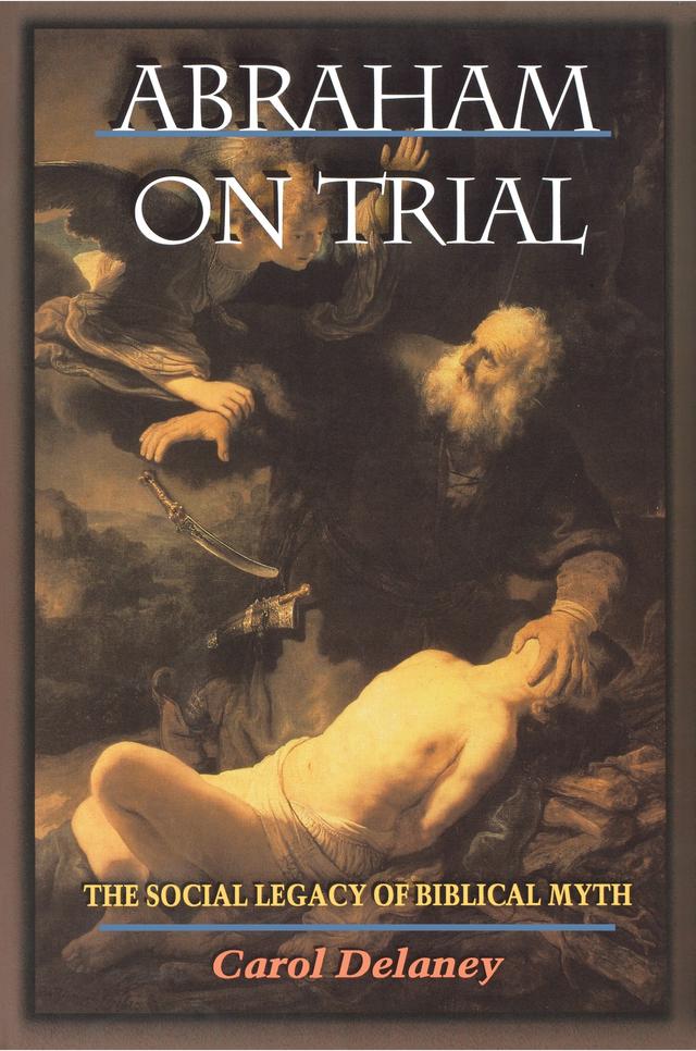 Abraham on Trial by Carol Delaney