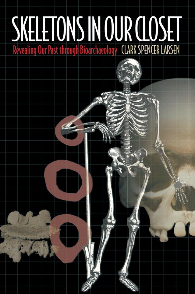 Skeletons in Our Closet by Clark Spencer Larsen