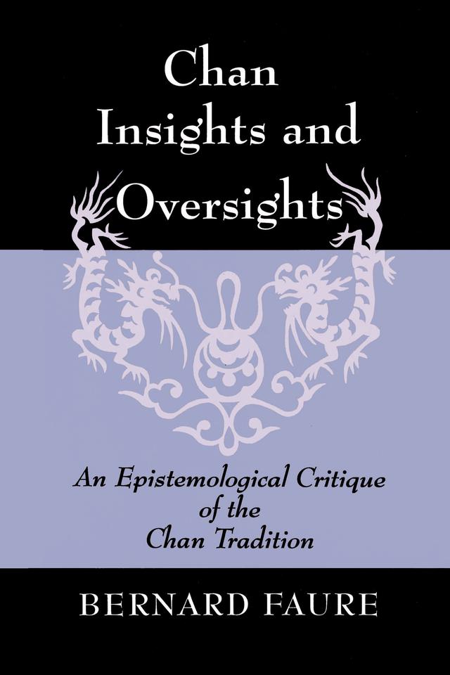 Chan Insights and Oversights by Bernard Faure