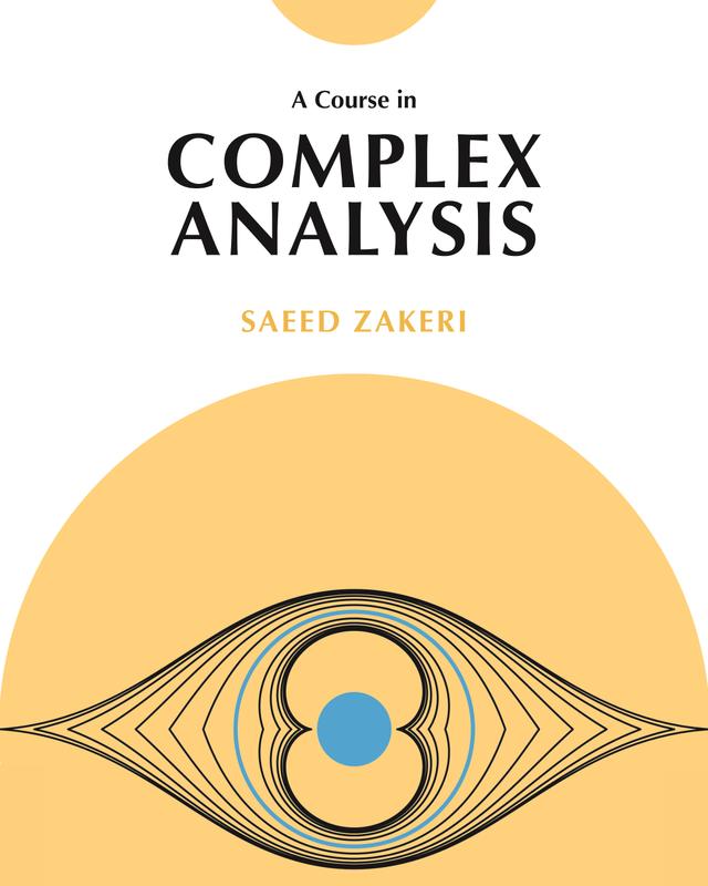 A Course in Complex Analysis by Saeed Zakeri