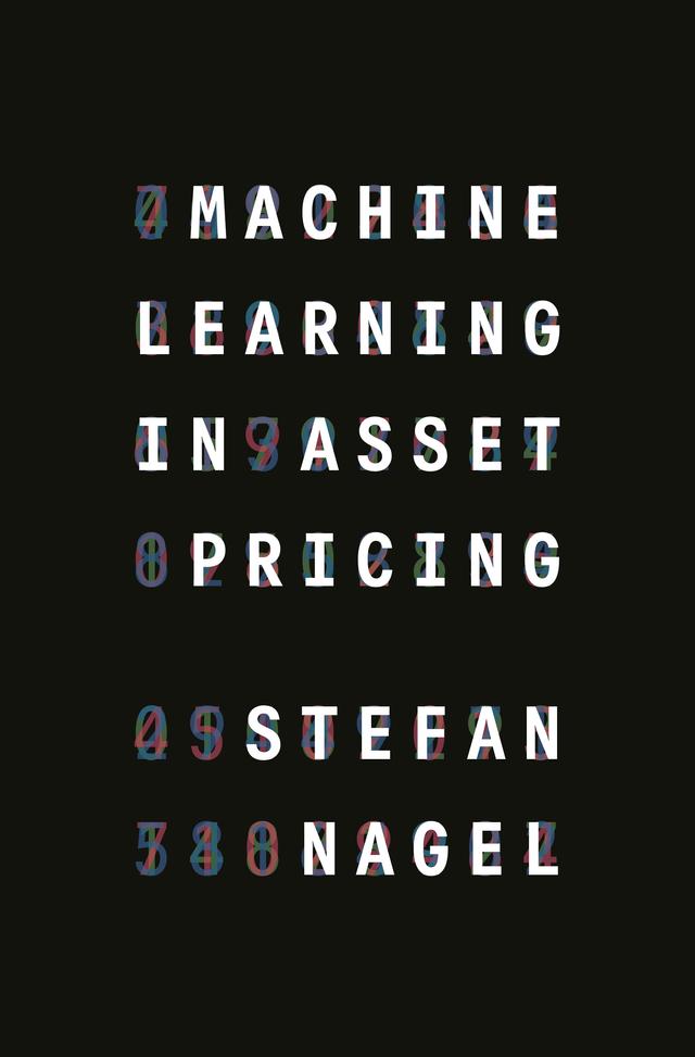 Machine Learning in Asset Pricing by Stefan Nagel