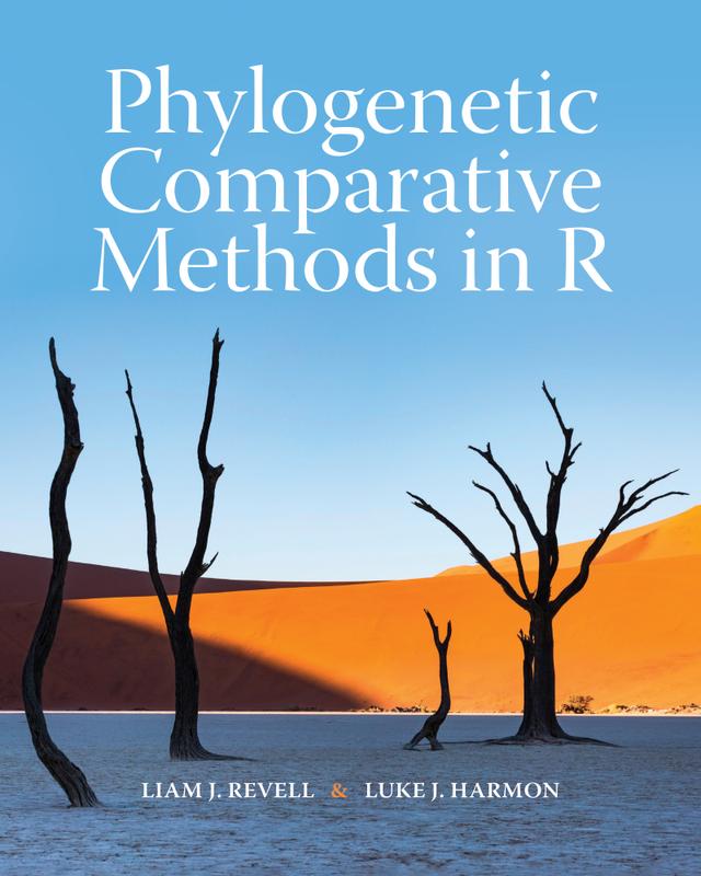 Phylogenetic Comparative Methods in R by Liam J. Revell, Luke J. Harmon
