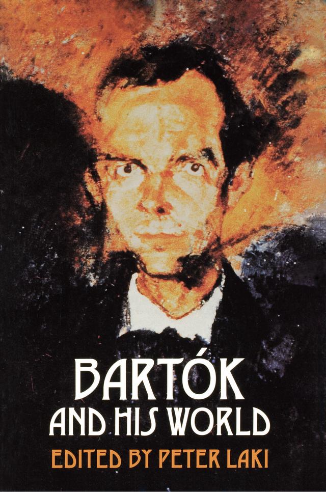 Bartók and His World by Peter Laki