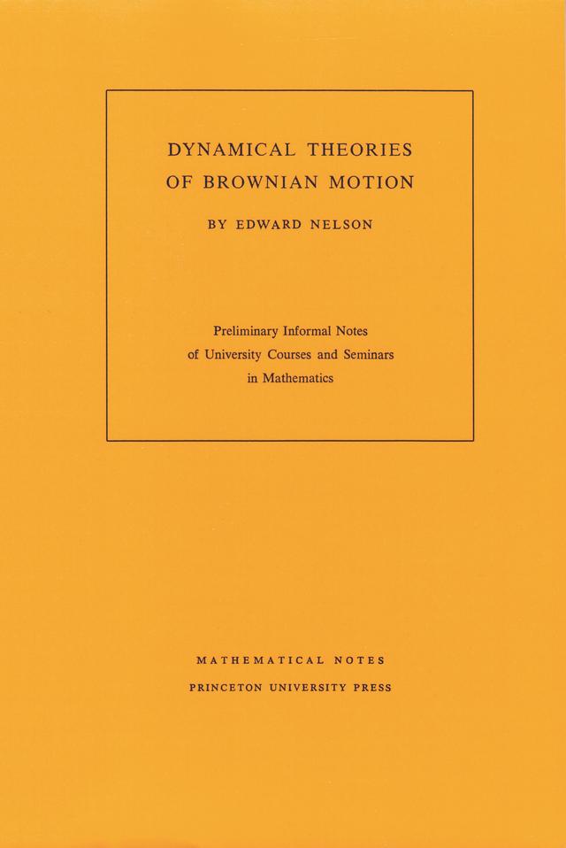 Dynamical Theories of Brownian Motion by Edward Nelson