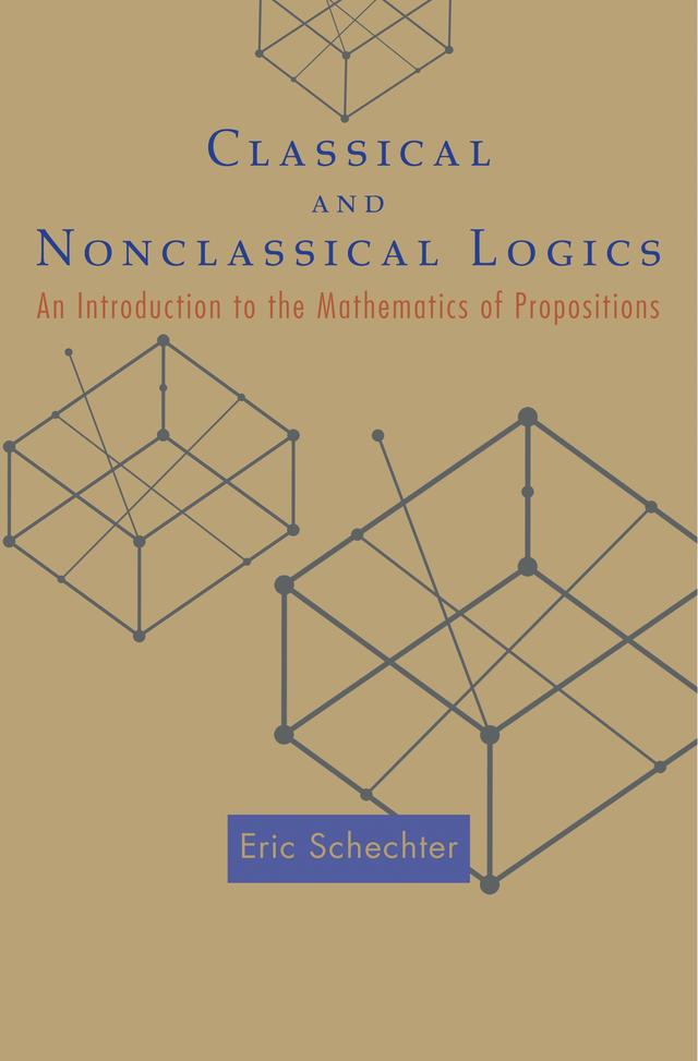 Classical and Nonclassical Logics by Eric Schechter