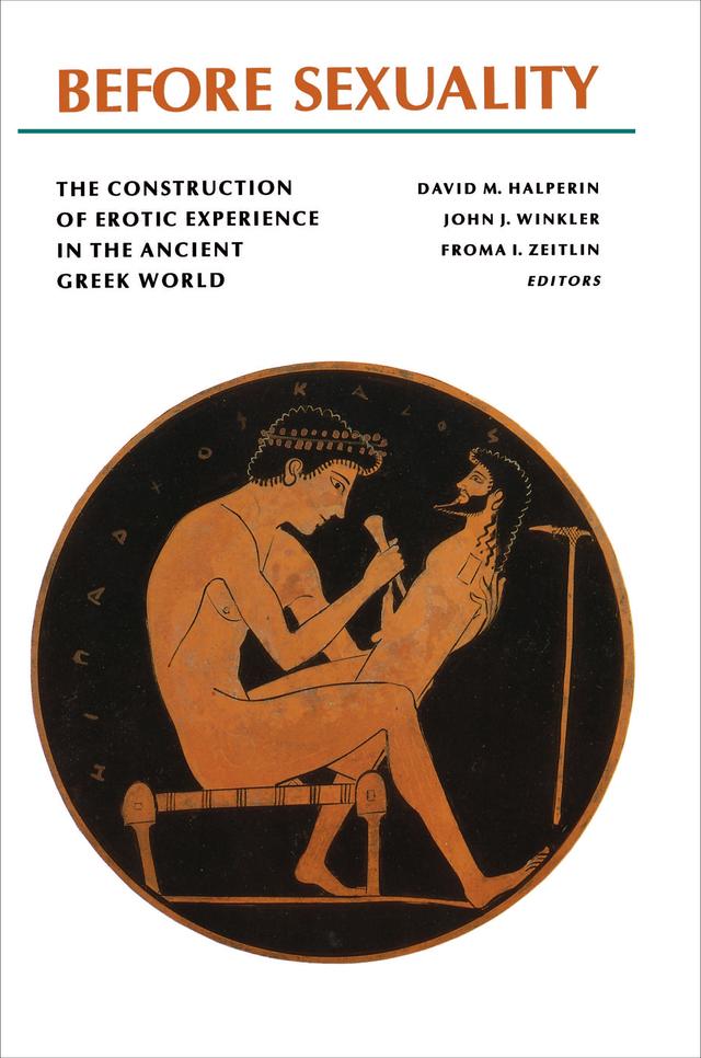 Before Sexuality by David M. Halperin, Froma I. Zeitlin, John J. Winkler