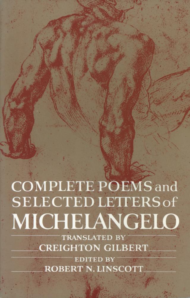 Complete Poems and Selected Letters of Michelangelo by Creighton Gilbert, Michelangelo
