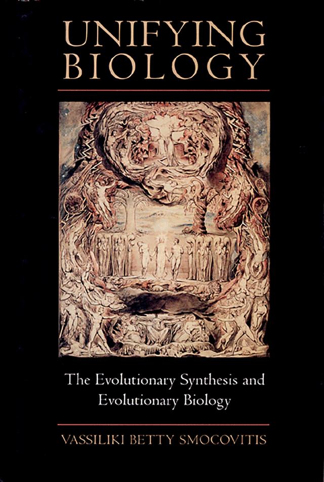 Unifying Biology by Vassiliki Betty Smocovitis