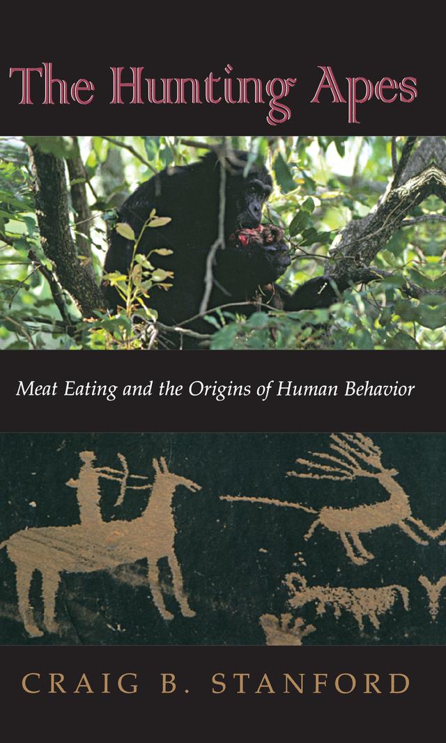 The Hunting Apes by Craig B. Stanford