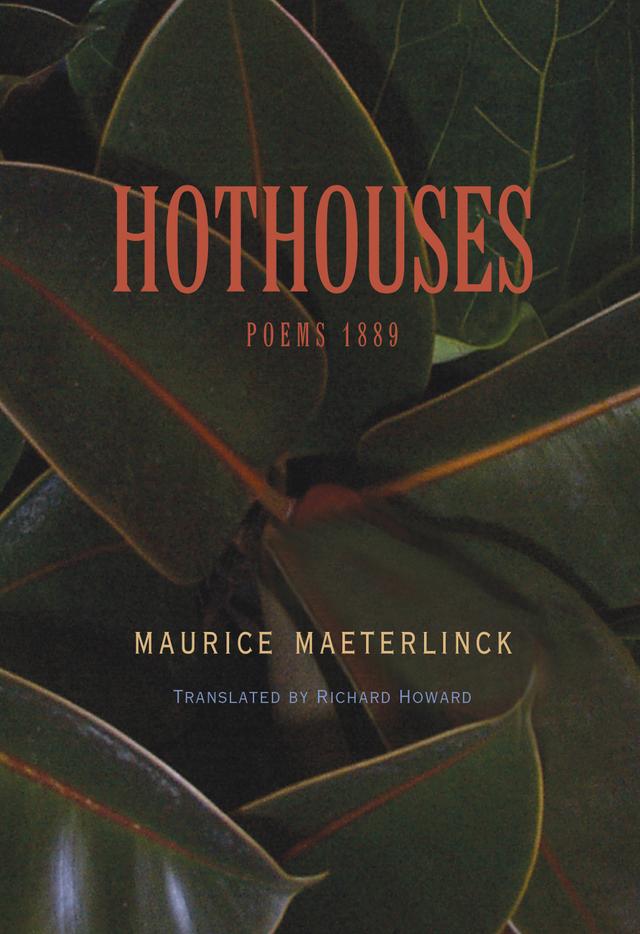 Hothouses by Maurice Maeterlinck, Richard Howard