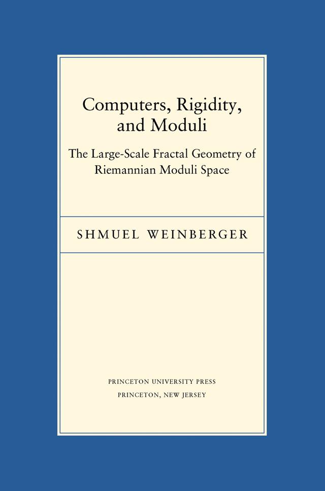 Computers, Rigidity, and Moduli by Shmuel Weinberger