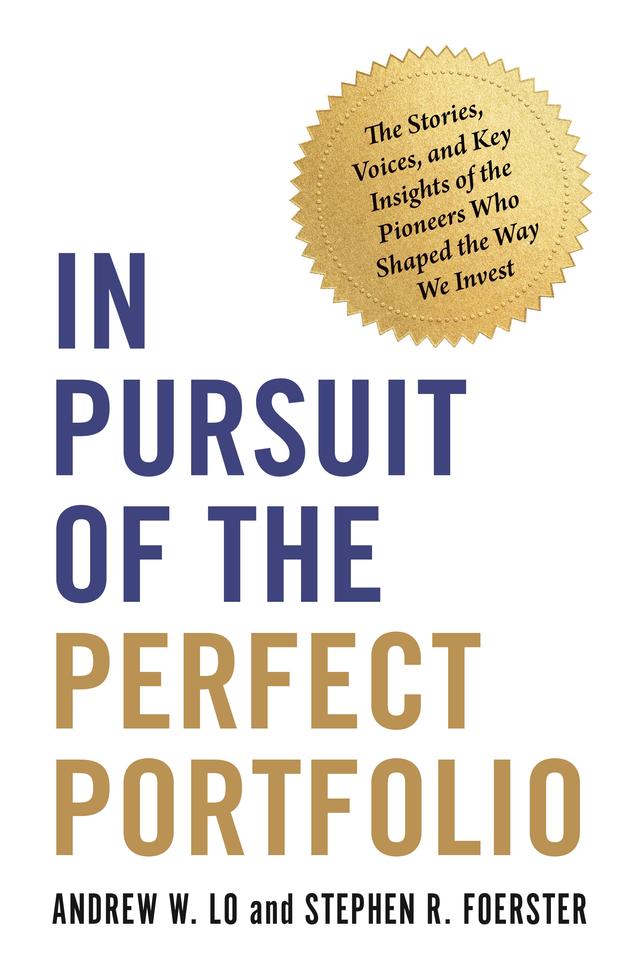 In Pursuit of the Perfect Portfolio by Andrew W. Lo, Stephen R. Foerster
