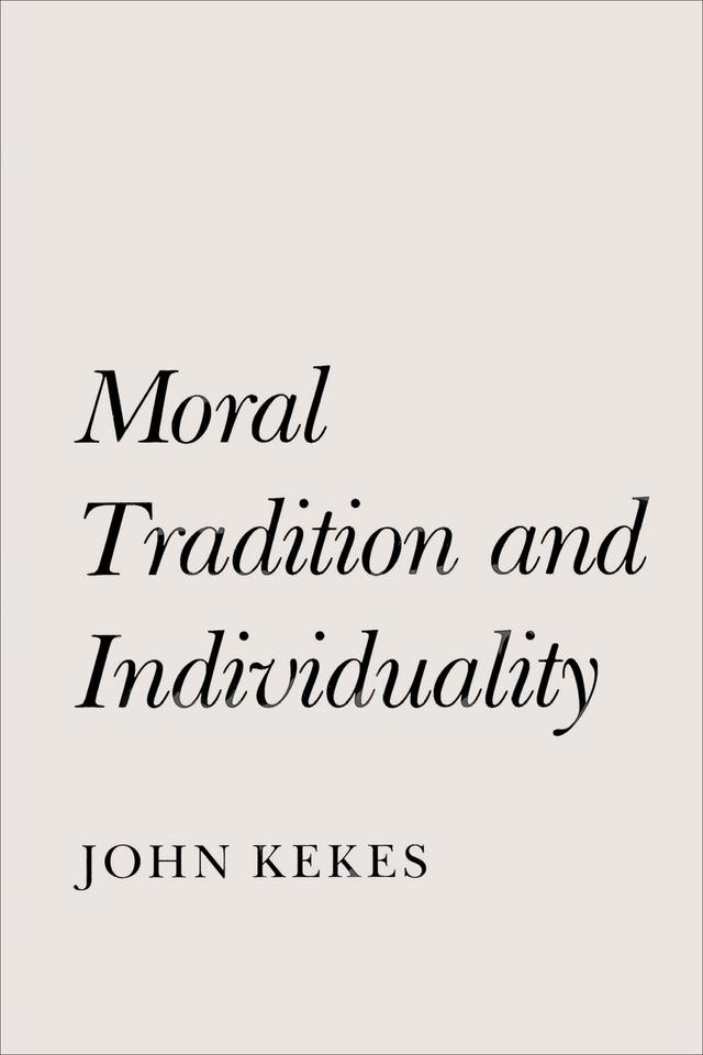 Moral Tradition and Individuality by John Kekes