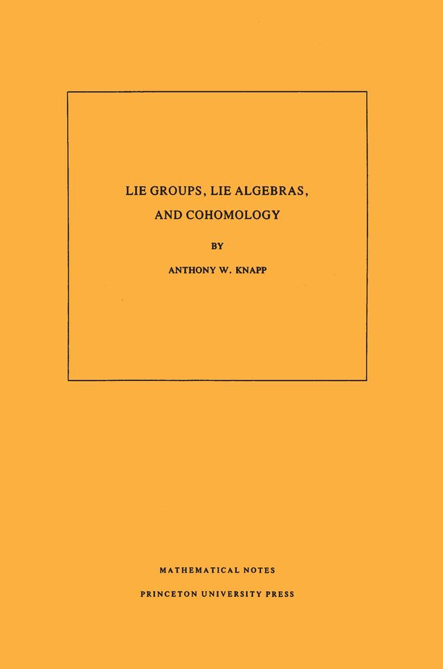 Lie Groups, Lie Algebras, and Cohomology by Anthony W. Knapp