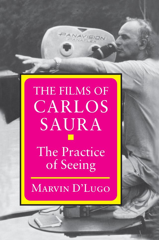The Films of Carlos Saura by Marvin D'Lugo