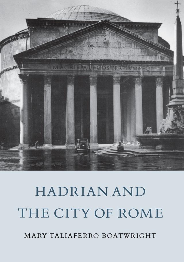 Hadrian and the City of Rome by Mary Taliaferro Boatwright