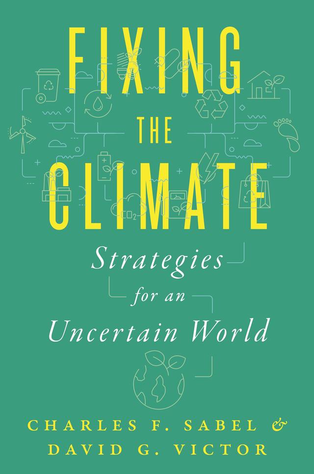 Fixing the Climate by Charles F. Sabel, David G. Victor