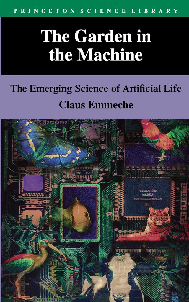 The Garden in the Machine by Claus Emmeche, Steven Sampson