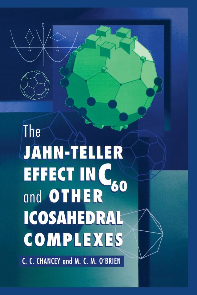The Jahn-Teller Effect in C60 and Other Icosahedral Complexes by C. C. Chancey, M. C.M. O'Brien