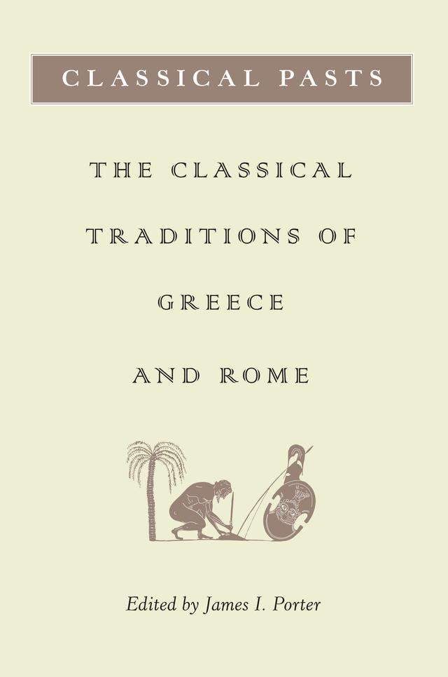 Classical Pasts by James I. Porter