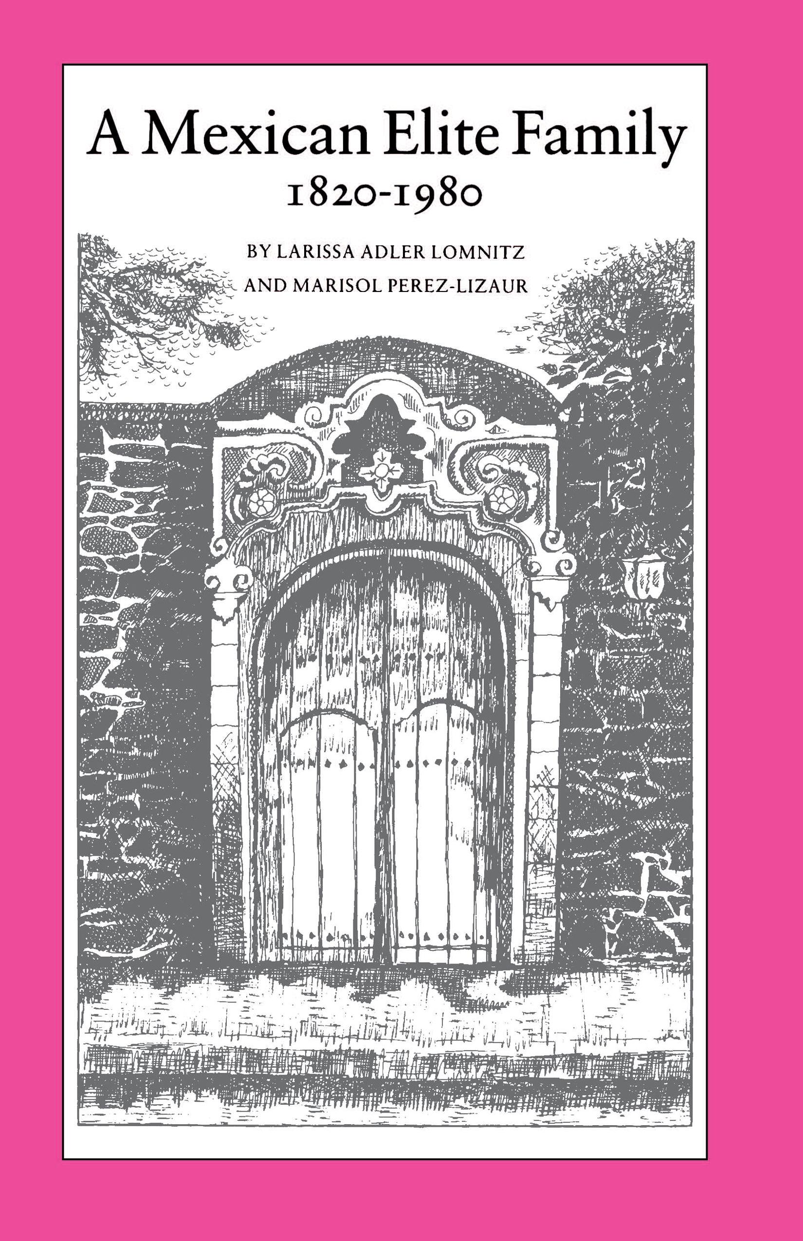 A Mexican Elite Family, 1820-1980