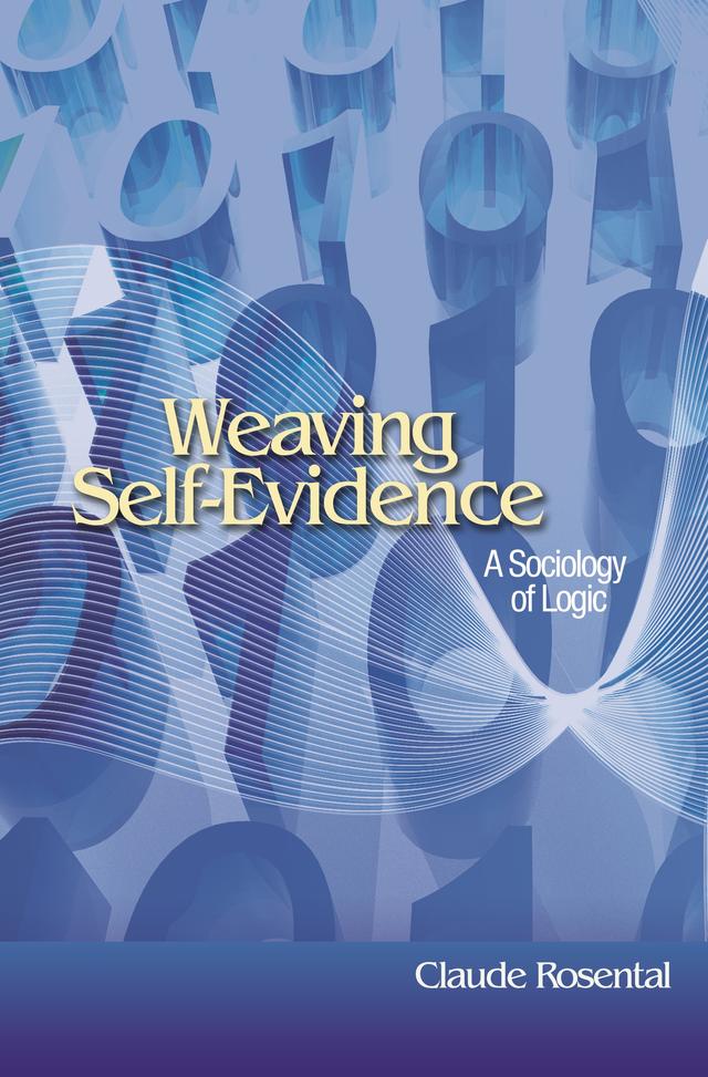 Weaving Self-Evidence by Catherine Porter, Claude Rosental